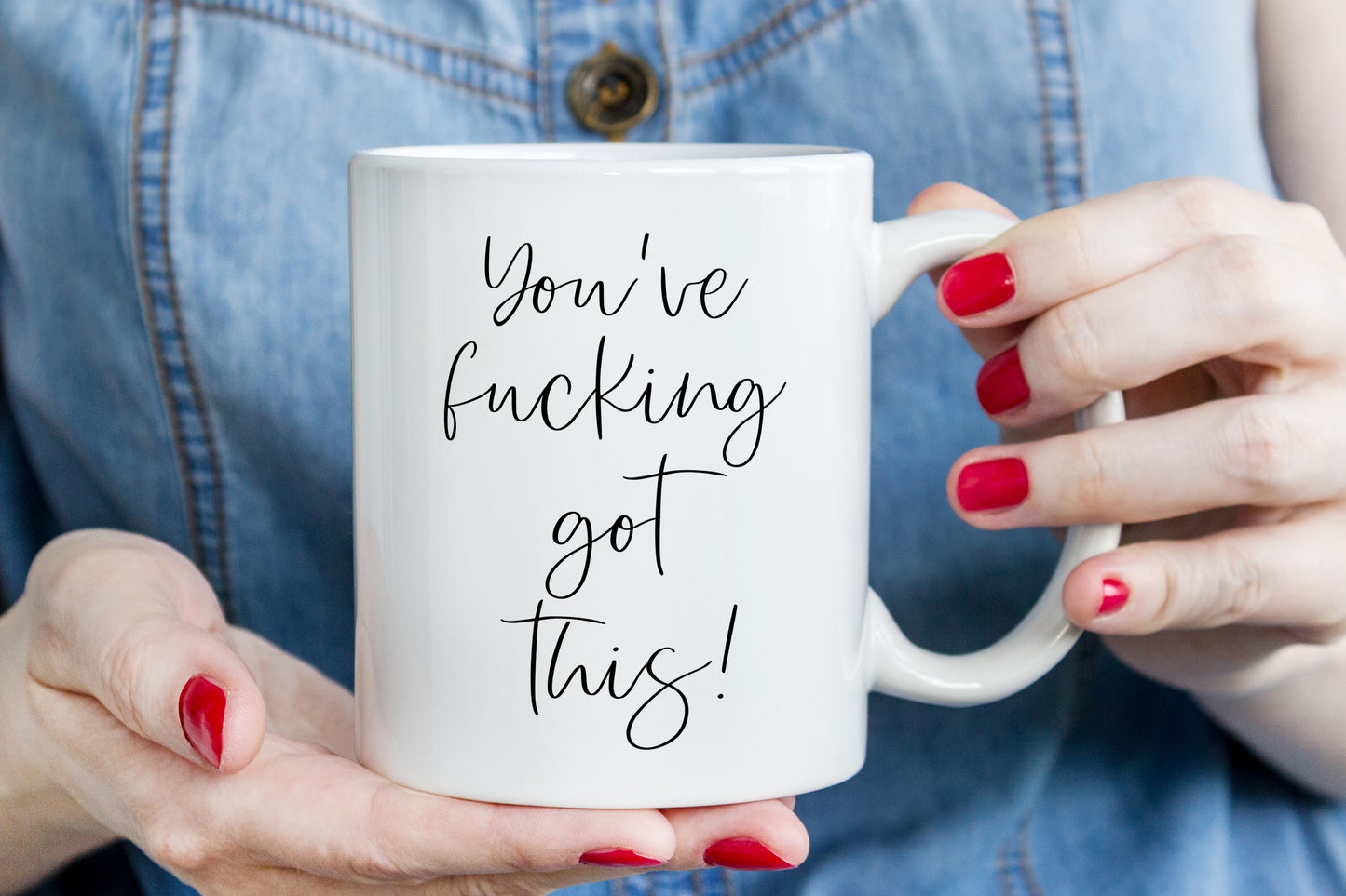 You've fucking got this mug