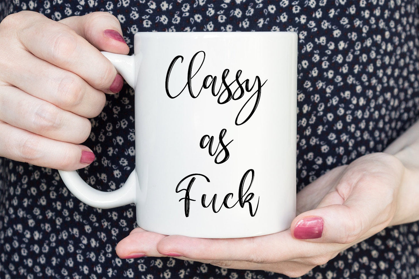 Classy as fuck Mug