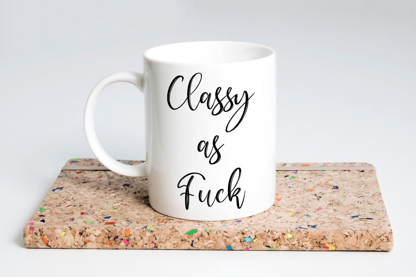 Classy as fuck Mug