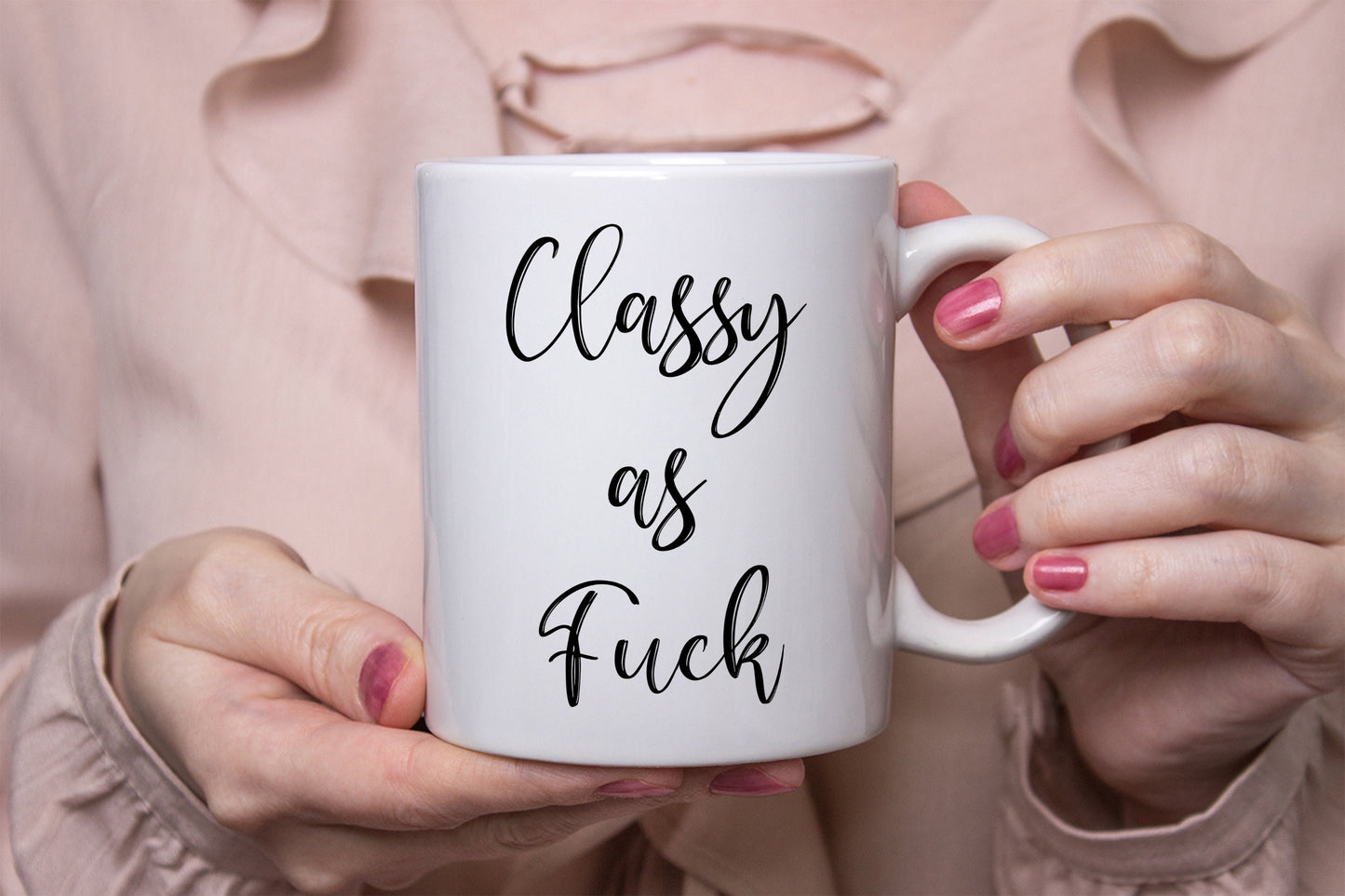 Classy as fuck Mug