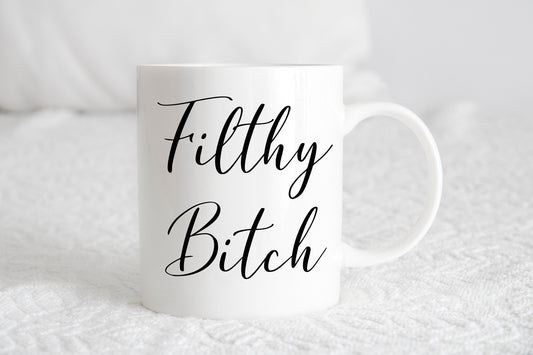 Filthy bitch Mug